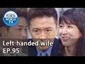 Download Lagu Left-handed wife | 왼손잡이 아내 EP.95 [ENG, CHN / 2019.05.28]