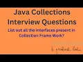 Java Collections IQ3 List of Interfaces in Collection Frame Work