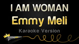 Emmy Meli - I AM WOMAN (Karaoke Version)
