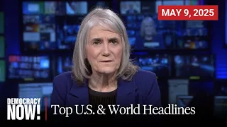 Top U.S. & World Headlines — May 9, 2025