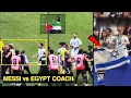 Lionel Messi HEATED CLASH with Egypt Coach Argentine fans waved an Israeli flag
