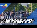 Morgan State welcomes another record-breaking class