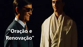 Série Mensagem "Oração e Renovação" Livro Vinha de Luz cap.21 de Emmanuel, psicografia Chico Xavier
