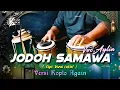 Download Lagu NUANSA RELIGI ! JODOH SAMAWA COVER KOPLO AGAIN VOC AYLIN