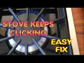 Gas Stove Keeps Clicking - Fast