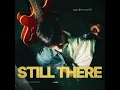 Download Lagu juni - Still there (Official Lyrics Video)