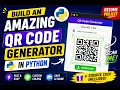 How to build a QR Code Generator in Python Best Project for Resume Step-by-Step with Source Code