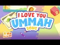 Download Lagu Muslim Songs For Kids | I Love You Ummah Song ☀️ MiniMuslims