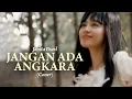 Download Lagu JANGAN ADA ANGKARA (Nicky Astria) Cover by JOVITA PEARL