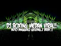 Download Lagu DJ BOXING MEDAN VIRAL FULL BASS TERBARU 2025 !! REMIX VIRAL TIKTOK 2025
