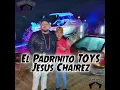 El Padrinito TOYS - Jesús Chairez