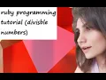 ruby programming tutorial divisble numbers