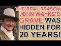 The REAL REASON John Wayne s GRAVE WAS HIDDEN for 20 years might surprise you