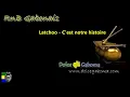 Latchoo   C'est notre histoire