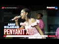 Download Lagu PENYAKIT ATI || ANGGI WULANDARI (LIVE MUSIC OFFICIAL) DIAN PRIMA