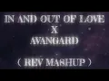 Download Lagu IN AND OUT OF LOVE X AVANGARD (vocals) (RONALD REV MASH UP)