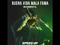 Buena Vida Mala Fama Speed Up (Instrumental)