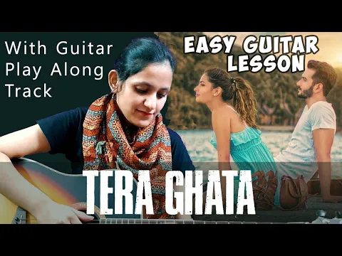 Download MP3 Tera Ghata | Gajendra Verma | Easy Guitar Lesson | Play Along track | Play along with Priya