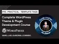 Building Themes and Plugins Practical - Template Tags Lecture