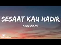 Download Lagu Gery Gany - Sesaat Kau Hadir (Lirik Lagu)