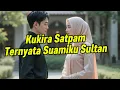 Download Lagu Kukira satpam ternyata suamiku sultan eps 29 by Fairy Tia , selengkapnya baca di kbm