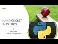 PYTHON HAND CRICKET INTRODUCTION PART 1 PROJECT DETAILS AND OVERVIEW