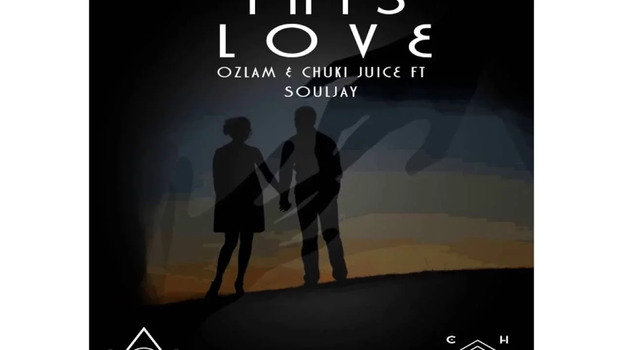 This Love - Ozlam & Chuki Juice Ft Soul Jay