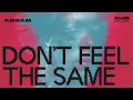 Download Lagu ADDAM (BE) - DON'T FEEL THE SAME