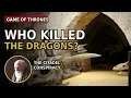Did the Maesters Secretly Kill the Dragons The Citadel Conspiracy