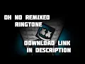 OH NO RINGTONE DOWNLOAD LINK PERFECT DUDES