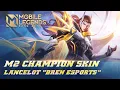 Lagu Lancelot M2 Champion Skin | Bren Esports | Mobile Legends: Bang Bang