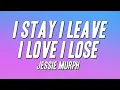 I Stay I Leave I Love I Lose – Jessie Murph (Lyrics) | Emotional Song