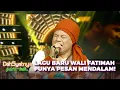 Download Lagu LAGU TERBARU SPESIAL! WALI - Fatimah | DAHSYATNYA PARA WALI \