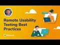 Remote Usability Testing Best Practices