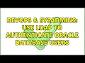 DevOps SysAdmins Use LDAP to authenticate oracle database users