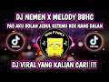 Download Lagu DJ NEMEN X MELODY BBHC  - DJ PAS AKU DOLAN JEBUL KETEMU KOE NANG DALAN | DJ YANG KALIAN CARI!!