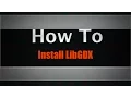 How To Install LibGDX To Make A Game Using Java