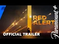 Red Alert l Official Trailer l Paramount+