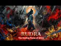 Lagu RUDRA | The Healing Flame of Shiva (Vaidhyanath Ashtakam)