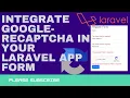 How to Integrate google reCAPTCHA in your Laravel Project Form