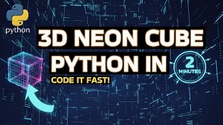 Only 2-Minute Fast Python Project 3D Rotating Neon Cube