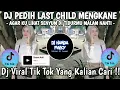 Download Lagu DJ PEDIH LAST CHILD 🎶 AGAR KU LIHAT SENYUM DI TIDURMU MALAM NANTI 🎶DJ VIRAL TIK TOK FYP 2025 !! 