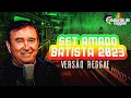Download Lagu SET AMADO BATISTA 2023 VERSÃO REGGAE