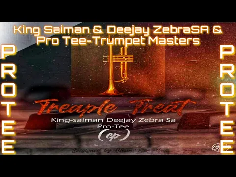 Download MP3 King Saiman ft Deejay Zebra Sa & Pro-Tee - Trumpet musters(EP)