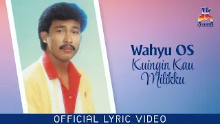 Download Wahyu OS - Kuingin Kau Milikku (Official Lyric Video) MP3
