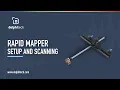 Rapid Mapper - Setup and Scanning