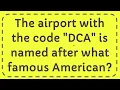 The airport with the code DCA is named after what famous American