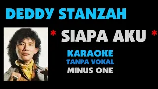 Download DEDDY STANZAH - SIAPA AKU. Karaoke - tanpa vokal. MP3