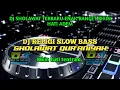 Download Lagu DJ SHOLAWAT QUR'ANIYAH - SHOLATULLAHI WASALLAM BIKIN HATI TENTRAM SLOW BASS GLER TERBARU 2022