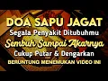 Download Lagu DOA SAPU JAGAT 🤲 BERK4T AY4T INI S4KITMU S3MBUH TANPA PERLU BER0BAT KE D0KTER❗